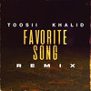 Favorite Song (Remix) - Toosii&Khalid