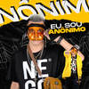 Eu Sou Anônimo (Explicit) - Mc Anonimo