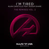 I'm Tired (Eduardo Rico Remix|Explicit) - Alan Capetillo&Sugur Shane