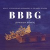 B.B.B.G (Spanish Remix) - Nolly&Peregrino Hernandex&Orlando Rivera