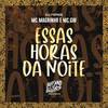 Essas Horas da Noite (Explicit) - MC GW&Mc Magrinho&DJ Fepas