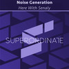 Here With Senaly - Noise Generation