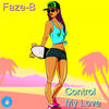 Control My Love (Original Mix) - Faze-B