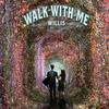 Walk With Me - Willis