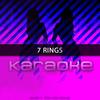 7 Rings(Originally Performed by Ariana Grande) (Karaoke Version) - Chart Topping Karaoke