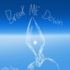 Break Me Down - Crafter Flance