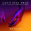 Can't Stay Away (Krakn Remix) - Beau Collins&Bright Sparks