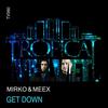 Get Down (Original Mix) - mirko&Meex