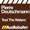 Test the Waters - Pierre Deutschmann