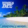 Everything U Dreamed - Yinka Diz