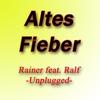 Altes Fieber (Unplugged Version) - Rainer&Ralf