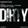 Dirty (Audioraum Remix) - Audiofetish&Audioraum