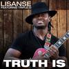 Truth Is(feat. Triple O) - Lisanse&Triple O