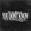 You Don't Know (Explicit) - Willi$ Whale$&Venomous Kennedy