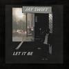 Let It Be - Jay Swift