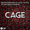 Cage (Original Mix) - Luca Testa&BOOSTEDKIDS&Michele Soave