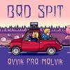 Avvik Fra Malvik (Explicit) - Bad Spit