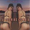 Tu Querias Cumbia(feat. Lex Bm) (Explicit) - Ferso&Lex Bm