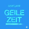 Geile Zeit - Lichtjahr