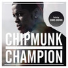 Champion (Ready for the Weekend Remix|Explicit) - Chipmunk&Chris Brown
