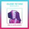Close to You - SAG&Leon Leiden