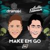 Make Em Go (Original Mix) - Dramaki&Austin Feldman&Kiril Korshunov