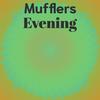 Mufflers Evening - Albian Kayan