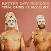 Better Day (Dillistone Remix) - Young Bombs&Aloe Blacc