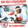 I Wanna Get (Explicit) - Paull Wall&Chamillionaire