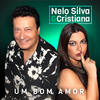 Um Bom Amor - Nelo Silva&Cristiana