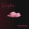 Higher (feat. JKING & Billymaree) - DJ Discretion&JKING