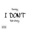 I Don't (Explicit) - Droopy