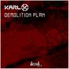 Demolition Plan (Extended Mix) - Karl-K