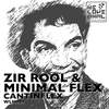 Cantinflex (Original Mix) - Zir Rool&Minimal Flex