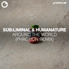 Around The World (Phaction Remix) - Sub:liminal&Humanature