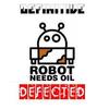Defected (Original Mix) - Robot Needs Oil