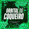 ORBITAL DO COQUEIRO (Explicit) - DJ GD Beats&Mc Caio da VM&DJ JKC&Mc Jkc