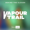 Behind The Clouds (Edit) - Vapour Trail&Mark Mulligan