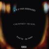 Crowned heads (Explicit) - ANSTheShepard