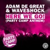 Here We Go!(Party Camp Anthem) (Radio Edit) - Adam De Great&Waveshock