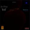 So Fine - Black Ice