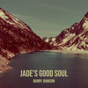 Jade’s Good Soul - Barry Johnson