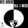 All I Need - Red Rogue