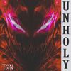 Unholy (Explicit) - TWNTXN