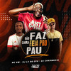 Nao Faz Cara Feia pro Pau (Explicit) - DJ LZ do Cpx&DJ CHARMOZIIN&MC GW