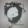 Make it Out(feat. Bad Blood) (Explicit) - Tec 1&Bad Blood