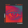 Closer (Emdey Remix) - MOUNT&Justn X