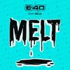 Melt - E-40&Milla