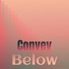 Convey Below - Arda Maws