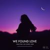 We Found Love - Tommy Tran&Zak Conner&HXDES